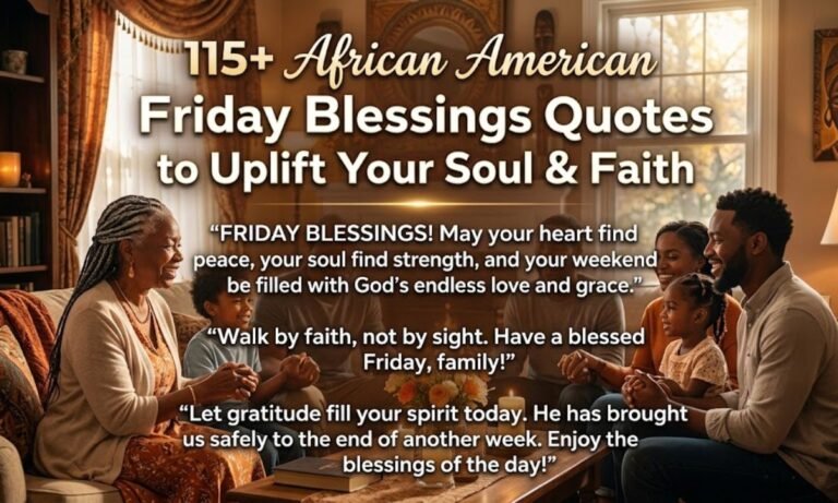 115+ African American Friday Blessings Quotes to Uplift Your Soul & Faith